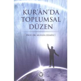 KUR'AN'DA TOPLUMSAL DÜZEN - MUHSIN DEMIRCI