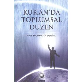 KUR'AN'DA TOPLUMSAL DÜZEN - MUHSIN DEMIRCI