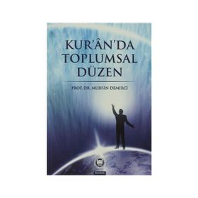 KUR'AN'DA TOPLUMSAL DÜZEN - MUHSIN DEMIRCI
