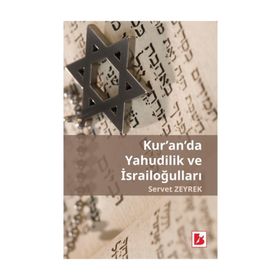 Kur'an'da Yahudilik Ve İsrailoğulları - Servet Zeyrek