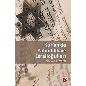 Kur'an'da Yahudilik Ve İsrailoğulları - Servet Zeyrek