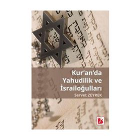 Kur'an'da Yahudilik Ve İsrailoğulları - Servet Zeyrek