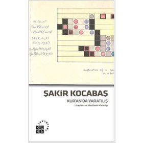 Kur’an’da Yaratılış Uzayların ve Maddenin Yaratılışı - Şakir Kocabaş