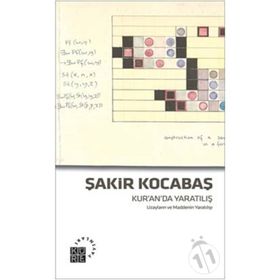 Kur’an’da Yaratılış Uzayların ve Maddenin Yaratılışı - Şakir Kocabaş