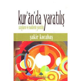 Kur’an’da Yaratılış Uzayların ve Maddenin Yaratılışı - Şakir Kocabaş