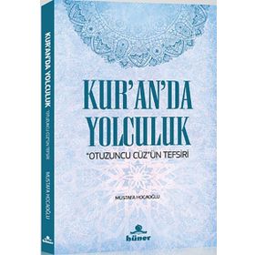 Kur’an’da Yolculuk - Mustafa Hocaoğlu