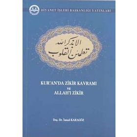 Kur'an'da Zikir Kavramı ve Allah'ı Zikir - İsmail Karagöz