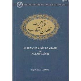 Kur'an'da Zikir Kavramı ve Allah'ı Zikir - İsmail Karagöz