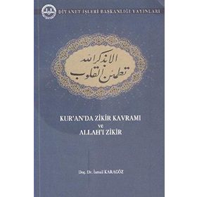 Kur'an'da Zikir Kavramı ve Allah'ı Zikir - İsmail Karagöz