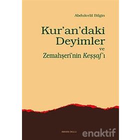Kur’an’daki Deyimler ve Zemahşeri’nin Keşşaf’ı - Abdulcelil Bilgin