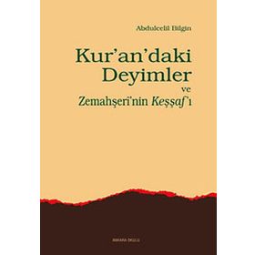 Kur’an’daki Deyimler ve Zemahşeri’nin Keşşaf’ı - Abdulcelil Bilgin