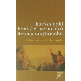 Kurandaki Hanifler ve Nasara Üzerine Araştırmalar - Fuat Aydın