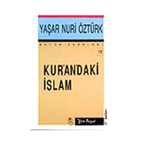 KUR'AN'DAKI İSLAM - YAŞAR NURI ÖZTÜRK