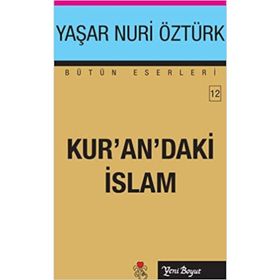 KUR'AN'DAKI İSLAM - YAŞAR NURI ÖZTÜRK