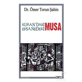 Kurandaki Musa - Efsanedeki Musa - Ömer Torun Şahin