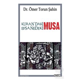 Kurandaki Musa - Efsanedeki Musa - Ömer Torun Şahin