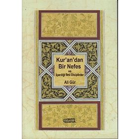 KUR'AN'DAN BIR NEFES VE İÇERDIĞI İLMI DISIPLINLER - ALI GÜR