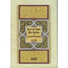 KUR'AN'DAN BIR NEFES VE İÇERDIĞI İLMI DISIPLINLER - ALI GÜR