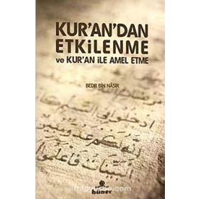 KURANDAN ETKILENME VE KURAN İLE AMEL ETME - GENEL