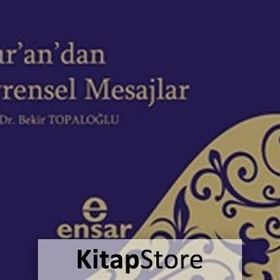 KUR'AN'DAN EVRENSEL MESAJLAR - BEKIR TOPALOĞLU