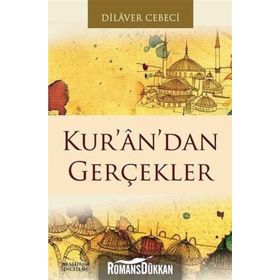 KUR'AN'DAN GERÇEKLER - DILAVER CEBECI