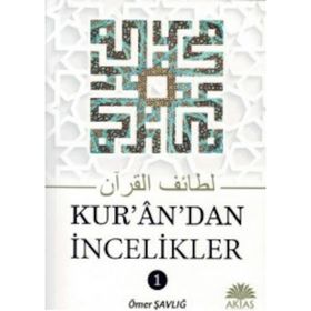 Kur’an’dan İncelikler - Ömer Şavlığ