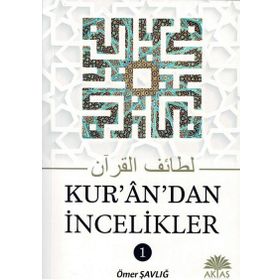 Kur’an’dan İncelikler - Ömer Şavlığ