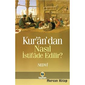Kur’an’dan Nasıl İstifade Edilir - ebul hasen en nedvi