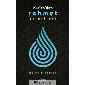 Kuran'dan Rahmet Esintileri - Hüseyin Toptaş