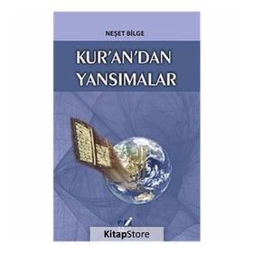 KUR'AN'DAN YANSIMALAR - NEŞET BILGE
