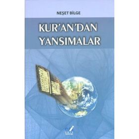 KUR'AN'DAN YANSIMALAR - NEŞET BILGE