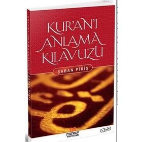 Kur’an’ı Anlama Kılavuzu - Şaban Piriş