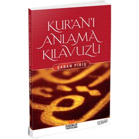 Kur’an’ı Anlama Kılavuzu - Şaban Piriş