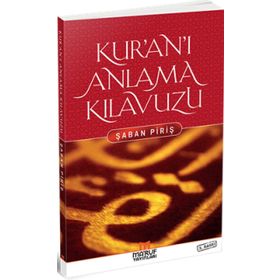 Kur’an’ı Anlama Kılavuzu - Şaban Piriş