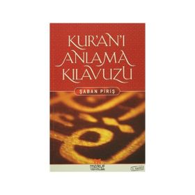 Kur’an’ı Anlama Kılavuzu - Şaban Piriş