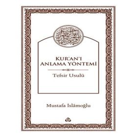 Kur'an'ı Anlama Yöntemi / Mustafa İslamoğlu