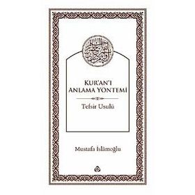 Kur'an'ı Anlama Yöntemi / Mustafa İslamoğlu