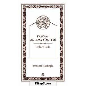 Kur'an'ı Anlama Yöntemi / Mustafa İslamoğlu