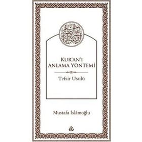 Kur'an'ı Anlama Yöntemi / Mustafa İslamoğlu