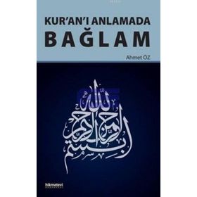 Kur’an’ı Anlamada Bağlam - Ahmet Öz