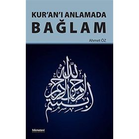 Kur’an’ı Anlamada Bağlam - Ahmet Öz
