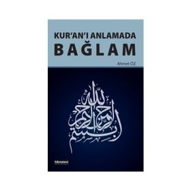 Kur’an’ı Anlamada Bağlam - Ahmet Öz