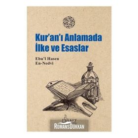 Kuran’I Anlamada İlke Ve Esaslar - Ebul Hasen En Nedvi
