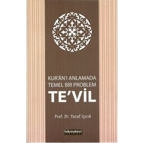 KURANI ANLAMADA TEMEL BIR PROBLEM TEVIL - YUSUF IŞICIK