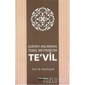 KURANI ANLAMADA TEMEL BIR PROBLEM TEVIL - YUSUF IŞICIK