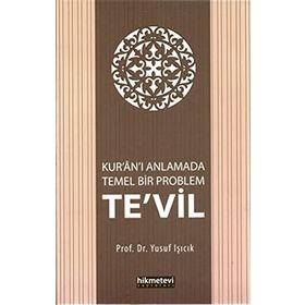 KURANI ANLAMADA TEMEL BIR PROBLEM TEVIL - YUSUF IŞICIK