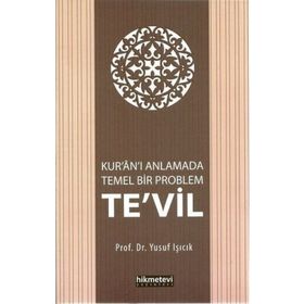 KURANI ANLAMADA TEMEL BIR PROBLEM TEVIL - YUSUF IŞICIK