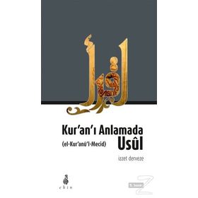 Kur’an’ı Anlamada Usul el-Kur’anu’l-Mecid - İzzet Derveze