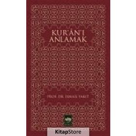 KUR`AN`I ANLAMAK - İSMAİL YAKIT