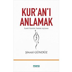 Kur’an’ı Anlamak - Şinasi Gündüz